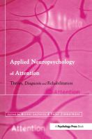 Applied neuropsychology of attention : theory, diagnosis, and rehabilitation /