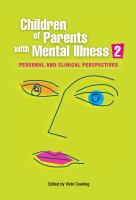 Children of parents with mental illness 2 : personal and clinical perspectives /