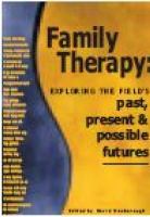 Family therapy : exploring the field's past, present and possible futures /