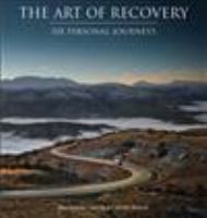 The art of recovery : six personal journeys /