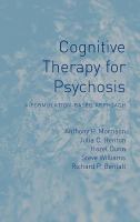 Cognitive therapy for psychosis : a formulation-based approach /