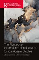The Routledge international handbook of critical autism studies /