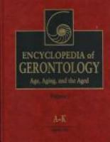 Encyclopedia of gerontology : age, aging, and the aged /