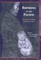 Birthing in the Pacific : beyond tradition and modernity ? /