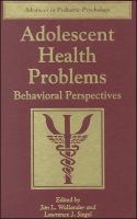 Adolescent health problems : behavioral perspectives /