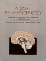 Pediatric neuropsychology : interfacing assessment and treatment for rehabilitation /