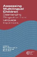 Assessing multilingual children : disentangling bilingualism from language impairment /