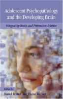 Adolescent psychopathology and the developing brain integrating brain and prevention science /
