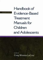 Handbook of evidence-based treatment manuals for children and adolescents /