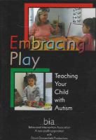 Embracing play teaching the child with autism /