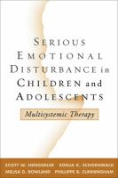 Serious emotional disturbance in children and adolescents : multisystemic therapy /