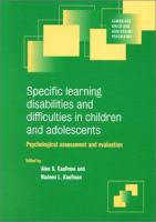Specific learning disabilities and difficulties in children and adolescents : psychological assessment and evaluation /