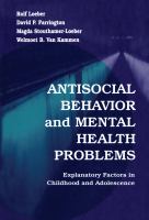 Antisocial behavior and mental health problems : explanatory factors in childhood and adolescence /