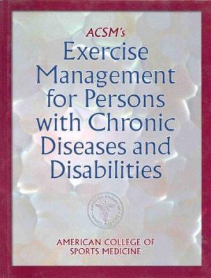 ACSM's exercise management for persons with chronic diseases and disabilitie /