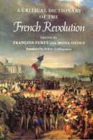 A critical dictionary of the French Revolution /