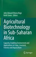 Agricultural Biotechnology in Sub-Saharan Africa : Capacity, Enabling Environment and Applications in Crops, Livestock, Forestry and Aquaculture /