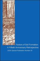 Factors of soil formation : a fiftieth anniversary retrospective : proceedings of a symposium cosponsored by the Council on the History of Soil Science (S205.1) and Division S-5 of the Soil Science Society of America /