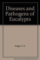 Diseases and pathogens of eucalypts /