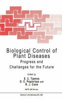 Biological control of plant diseases : progress and challenges for the future /