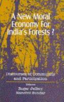 A new moral economy for India's forests? : discourses of community and participation /