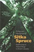 Ecology and management of Sitka spruce, emphasizing its natural range in British Columbia /