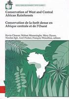 Conservation of West and Central African rainforests = Conservation de la foret dense en Afrique centrale et de l'ouest /