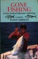 Gone fishing : a New Zealand saltwater anthology /