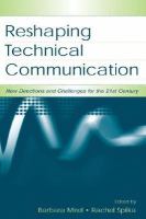 Reshaping technical communication new directions and challenges for the 21st century /