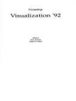 Visualization '92 : proceedings October 19th-23rd, 1992, Boston, Massachusetts /