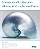 Mathematical optimization in computer graphics and vision /