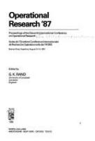 Operational research '87 : proceedings of the Eleventh International Conference on Operational Research : actes de l'Onzieme Conference internationale de recherche operationnelle de l'IFORS, Buenos Aires, Argentina, August 10-14, 1987 /