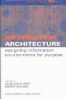Information architecture : designing information environments for purpose /