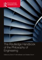 The Routledge handbook of the philosophy of engineering /