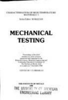 Mechanical testing : proceedings of the third seminar in a series of seven sponsored and organised by the Materials Science, Materials Engineering and Continuing Education Committees of the Institute of Metals, held in London on 7 December 1988 /
