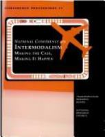 National Conference of Intermodalism: Making the Case, Making it Happen, New Orleans, Louisiana, December 7-9, 1994 /