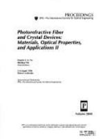 Photorefractive fiber and crystal devices : materials, optical properties, and applications II : 5-6 August, 1996, Denver, Colorado /