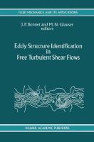 Eddy structure identification in free turbulence shear flows : selected papers from the IUTAM symposium entitled: "Eddy structures identification in free turbulent shear flows," Poitiers, France, 12-14 October 1992 /