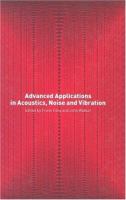 Advanced applications in acoustics, noise, and vibration /