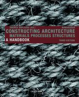 Constructing architecture : materials, processes, structures : a handbook /