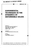Experimental techniques in the dynamics of deformable solids : presented at the 1st Joint Mechanics Meeting of ASME, ASCE, SES, MEET'N '93, Charlottesville, Virginia, June 6-9, 1993 /