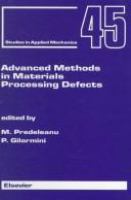 Advanced methods in materials processing defects /