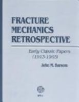 Fracture mechanics retrospective : early classic papers, 1913-1965 /