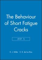 The Behaviour of short fatigue cracks /