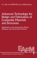 Advanced technology for design and fabrication of composite materials and structures : applications to the automotive, marine, aerospace, and construction industry /