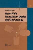 Near-field nano/atom optics and technology /