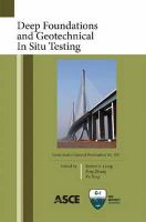 Deep foundations and geotechnical in situ testing : proceedings of sessions of GeoShanghai 2010, June 3-5, 2010, Shanghai, China /