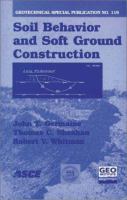 Soil behavior and soft ground construction : proceedings of the symposium October 5-6, 2001, Cambridge, Massachusetts, sponsored by The Geo-Institute of the American Society of Civil Engineers /