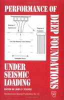Performance of deep foundations under seismic loading : proceedings of sessions sponsored by the Deep Foundations and Soil Properties Committees of the Geotechnical Engineering Division of the American Society of Civil Engineers in conjunction with the ASCE Convention in San Diego, California, October 22-26, 1995 /