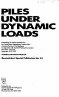 Piles under dynamic loads : proceedings of sessions sponsored by the Geotechnical Engineering Division of the American Society of Civil Engineers in conjunction with the ASCE National Convention, New York, New York, September 13-17, 1992 /