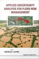 Applied uncertainty analysis for flood risk management /